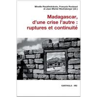 Madagascar, d'une crise l'autre : ruptures et continuité