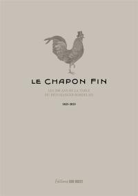 Le Chapon fin : la table du bien-manger bordelais a 200 ans : 1825-2025