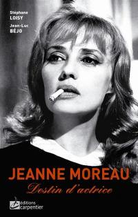 Jeanne Moreau : destin d'actrice