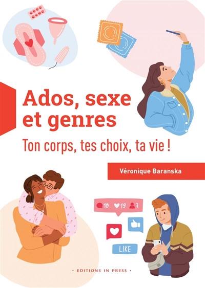 Ados, sexe et genres : ton corps, tes choix, ta vie !