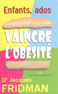 Vaincre l'obésité : enfants-ados