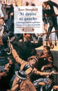 Ni droite ni gauche : l'idéologie fasciste en France