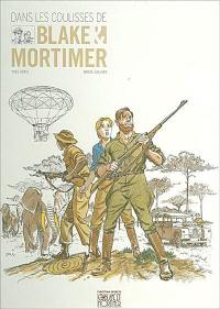 Dans les coulisses de Blake et Mortimer : les aventures de Blake et Mortimer