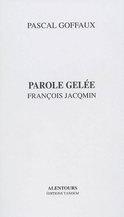 Parole gelée : François Jacqmin