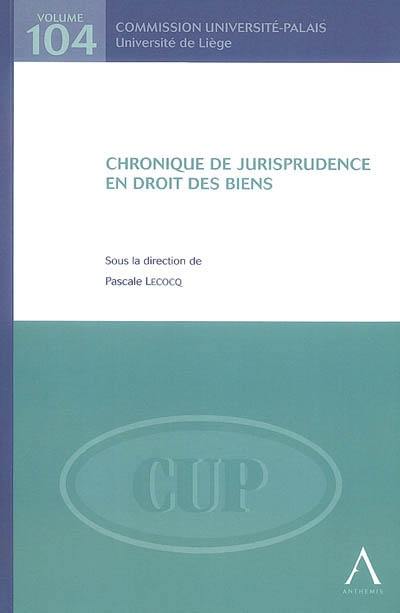 Chronique de jurisprudence en droit des biens