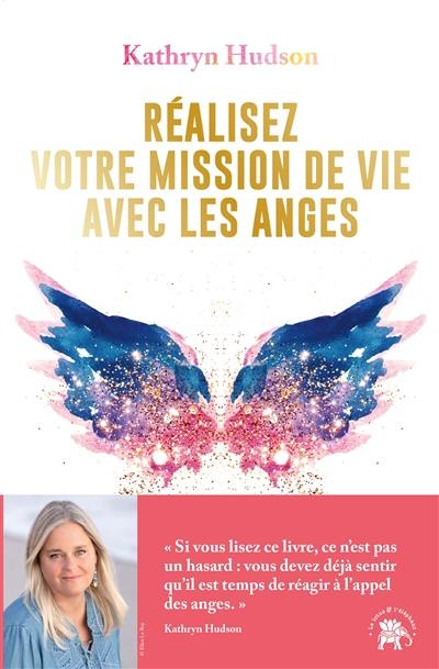 Réalisez votre mission de vie avec les anges