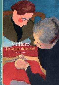 Vuillard : le temps détourné