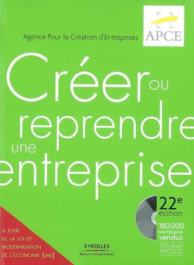 Créer ou reprendre une entreprise : méthodologie et guide pratique