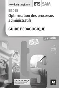 Bloc 1 optimisation des processus administratifs, BTS SAM 1re et 2e années : guide pédagogique : réforme BTS 2018