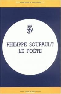 Philippe Soupault, le poète