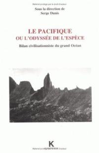 Le Pacifique ou L'odyssée de l'espèce : bilan civilisationniste du Grand Océan