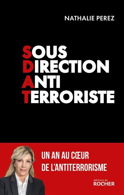 SDAT : un an au coeur de l'antiterrorisme