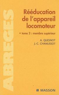 Rééducation de l'appareil locomoteur : du grand enfant à l'adulte. Vol. 2. Membre supérieur