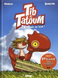 Tib & Tatoum. Vol. 1. Bienvenue au clan !