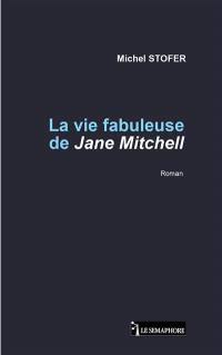 LA VIE FABULEUSE DE JANE MITCHELL