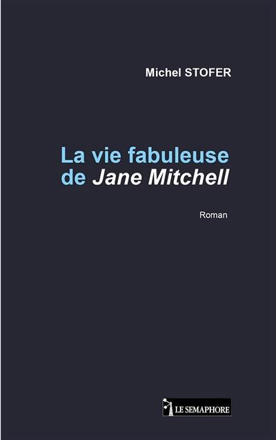 LA VIE FABULEUSE DE JANE MITCHELL