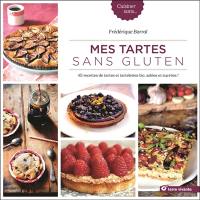 Mes tartes sans gluten : 45 recettes de tartes et tartelettes bio, salées et sucrées !