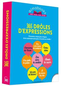 365 drôles d'expressions : découvrez chaque jour l'origine d'une expression française amusante ou insolite !