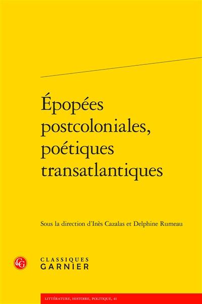 Epopées postcoloniales, poétiques transatlantiques