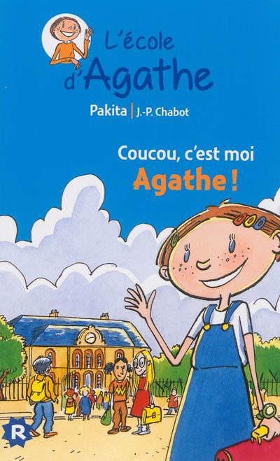 L'école d'Agathe. Vol. 1. Coucou, c'est moi Agathe !