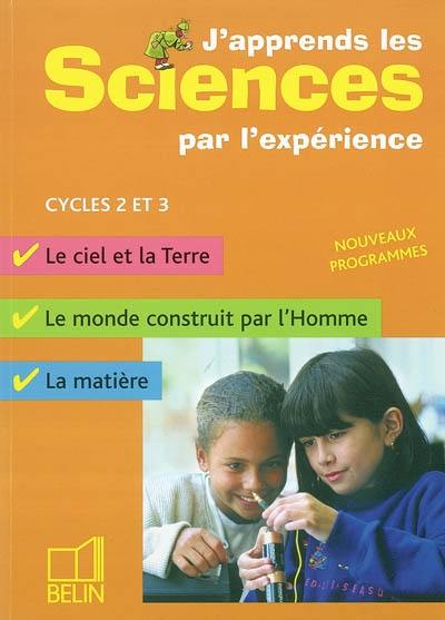 J'apprends les sciences par l'expérience cycles 2 et 3