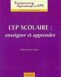 L'EP scolaire : enseigner et apprendre