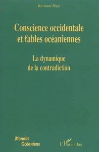 Conscience occidentale et fables océaniennes ou La dynamique de la contradiction