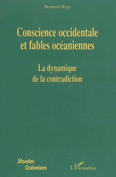 Conscience occidentale et fables océaniennes ou La dynamique de la contradiction