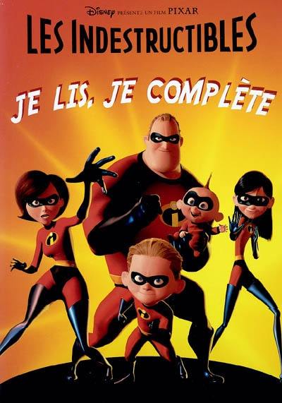 Les Indestructibles. Vol. 2004. Je lis, je complète