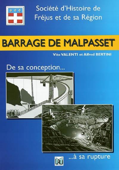 Barrage de Malpasset : de sa conception à sa rupture