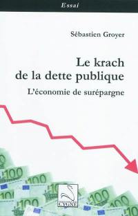 Le krach de la dette publique : l'économie de surépargne