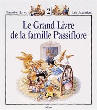 Le grand livre de la famille Passiflore. Vol. 2