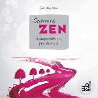 Chemins zen : comprendre en peu de mots