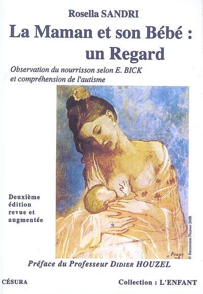 La Maman et son bébé, un regard : les apports de l'observation du nourrisson selon Esther Bick, à la compréhension de l'autisme