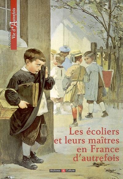 Les écoliers et leurs maîtres en France d'autrefois