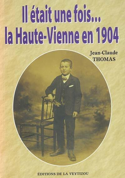 Il était une fois... la Haute-Vienne en 1904