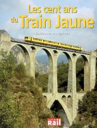 Les cent ans du train jaune