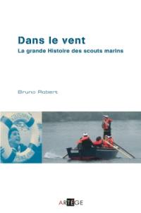 Dans le vent ! : la grande histoire des scouts marins