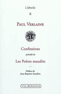 Confessions. Les poètes maudits