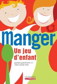 Manger, un jeu d'enfant : solutions prominceures pour enfants et adolescents