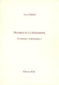 Maurras et la xénogreffe : un bobard scientifique