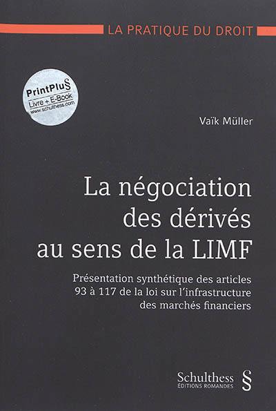 La négociation des dérivés au sens de la LIMF : présentation synthétique des articles 93 à 117 de la loi sur l'infrastructure des marchés financiers