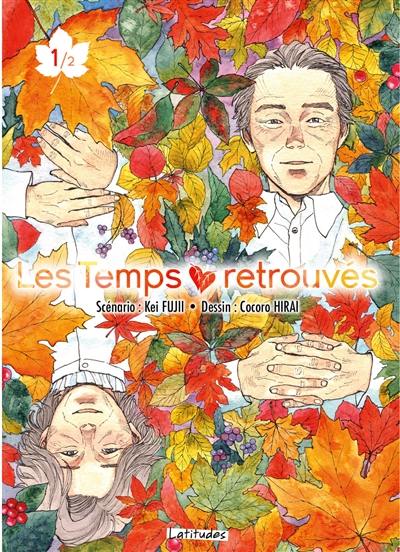 Les temps retrouvés. Vol. 1