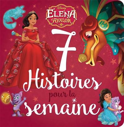 7 histoires pour la semaine. Elena d'Avalor