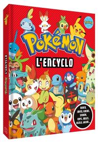 Pokémon, l'encyclo : Kanto, Johto, Hoenn, Sinnoh, Unys, Kalos, Alola, Galar...