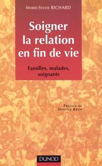 Soigner la relation en fin de vie : familles, malades, soignants