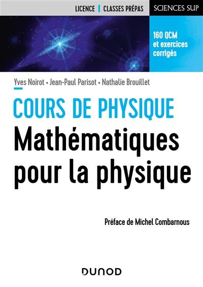 Cours de physique, mathématiques pour la physique : 160 QCM et exercices corrigés : licence, classes prépas