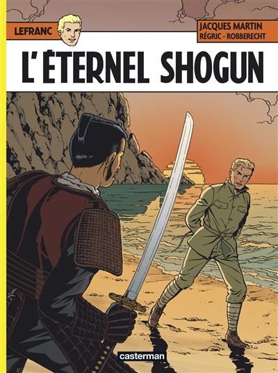 Lefranc. Vol. 23. L'éternel shogun