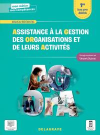 Assistance à la gestion des organisations et de leurs activités : 1re bac pro Agora : nouveau référentiel