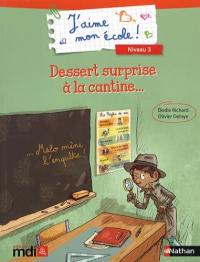 J'aime mon école ! : niveau 3. Dessert surprise à la cantine